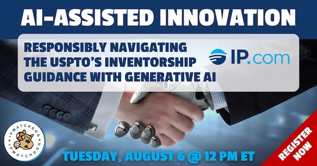 AI-Assisted Innovation: Responsibly Navigating the USPTO’s Inventorship Guidance with Generative AI – August 6, 2024